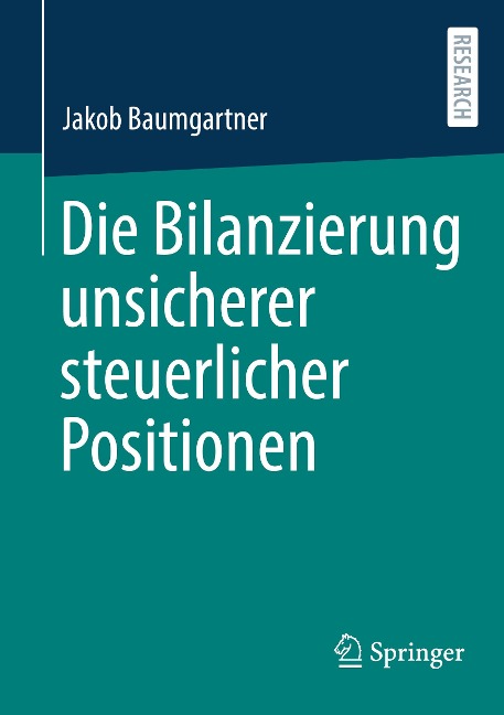 Die Bilanzierung unsicherer steuerlicher Positionen - Jakob Baumgartner