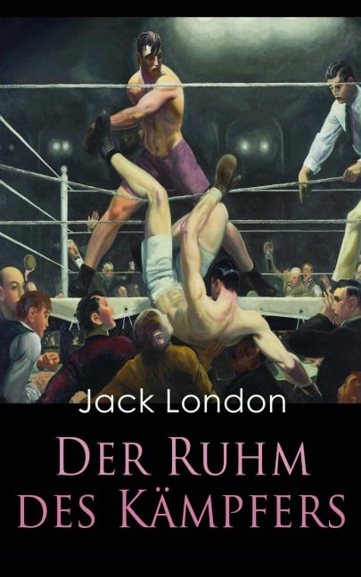 Der Ruhm des Kämpfers - Jack London