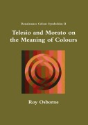 Cover-Bild zum Titel 'Telesio and Morato on the Meaning of Colours (Renaissance Colour Symbolism II)' von 'Roy Osborne'