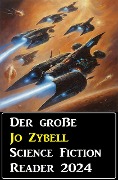 Der große Jo Zybell Science Fiction Reader 2024 - Jo Zybell