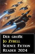 Cover-Bild zum Titel 'Der große Jo Zybell Science Fiction Reader 2024' von 'Jo Zybell'