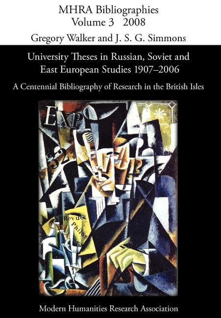 University Theses in Russian, Soviet and East European Studies, 1907-2006: A Centennial Bibliography of Research in the British Isles - 
