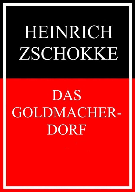Das Goldmacherdorf - Heinrich Zschokke