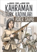 Cover-Bild zum Titel 'Asker Saime - Kahraman Türk Kadinlari' von 'Mavisel Yener'