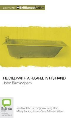 He Died with a Felafel in His Hand - John Birmingham