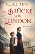Cover-Bild zum Titel 'Die Brücke von London' von 'Julius Arth'