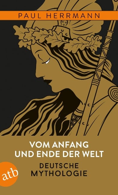 Vom Anfang und Ende der Welt - Deutsche Mythologie - Paul Herrmann