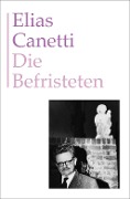 Cover-Bild zum Titel 'Die Befristeten' von 'Elias Canetti'