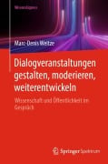 Cover-Bild zum Titel 'Dialogveranstaltungen gestalten, moderieren, weiterentwickeln' von 'Marc-Denis Weitze'