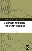 Cover-Bild zum Titel 'A History of Polish Economic Thought' von 'Marek Ratajczak'