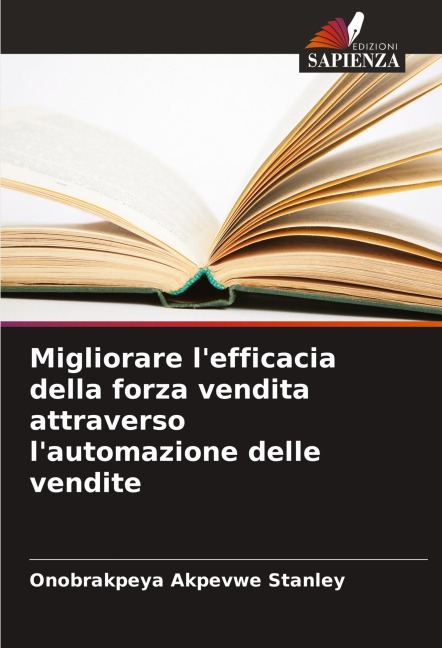 Migliorare l'efficacia della forza vendita attraverso l'automazione delle vendite - Onobrakpeya Akpevwe Stanley
