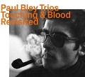 Cover-Bild zum Titel 'Touching & Blood revisited' von 'Paul Bley'