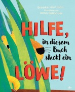 Cover-Bild zum Titel 'Hilfe, in diesem Buch steckt ein Löwe!' von 'Brooke Hartman'