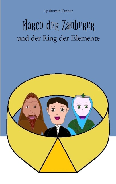 Marco der Zauberer und der Ring der Elemente - Lyubomir Tanner