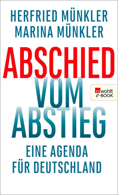Abschied vom Abstieg - Herfried Münkler, Marina Münkler