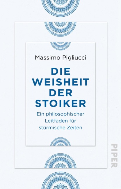 Die Weisheit der Stoiker - Massimo Pigliucci