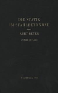 Die Statik im Stahlbetonbau - Kurt Beyer