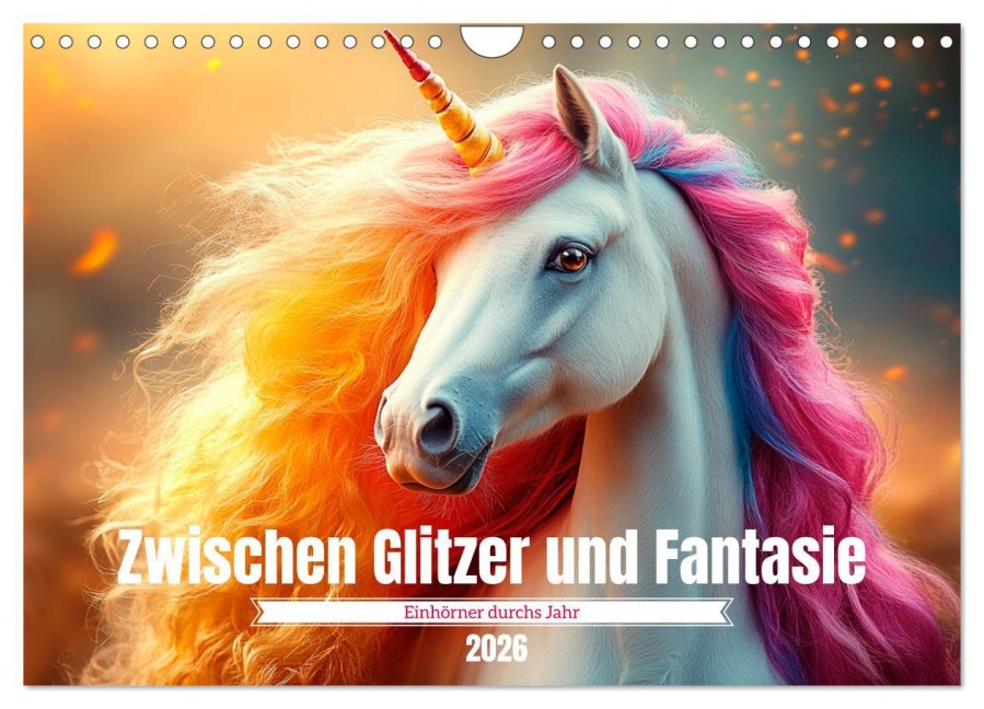 Zwischen Glitzer und Fantasie-Einhörner durchs Jahr (Wandkalender 2026 DIN A4 quer), CALVENDO Monatskalender - Anne Seltmann