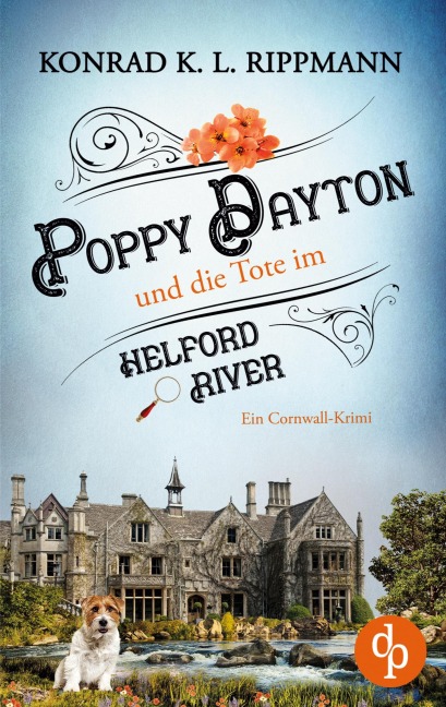 Poppy Dayton und die Tote im Helford River - Konrad K. L. Rippmann