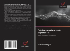 Cover-Bild zum Titel 'Podstawy przetwarzania sygna¿ów - S' von 'Abdelhamid Djari'