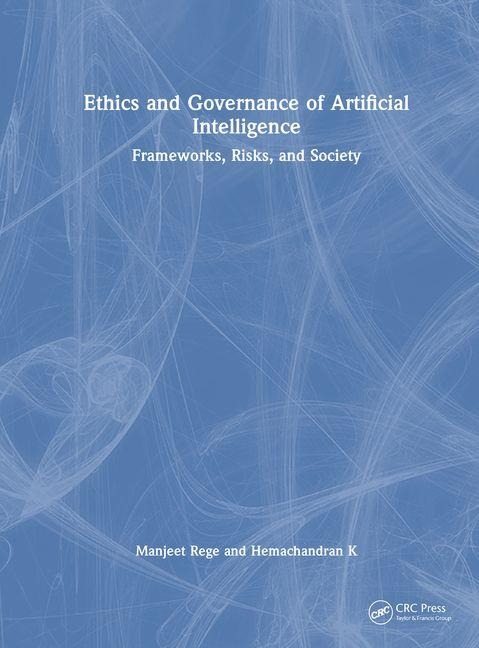 Ethics and Governance of Artificial Intelligence - Hemachandran K, Manjeet Rege