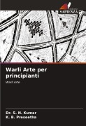 Cover-Bild zum Titel 'Warli Arte per principianti' von 'S. N. Kumar, K. B. Preseetha'