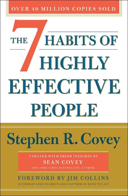 The 7 Habits of Highly Effective People. 30th Anniversary Edition - Stephen R. Covey, Sean Covey, Jim Collins