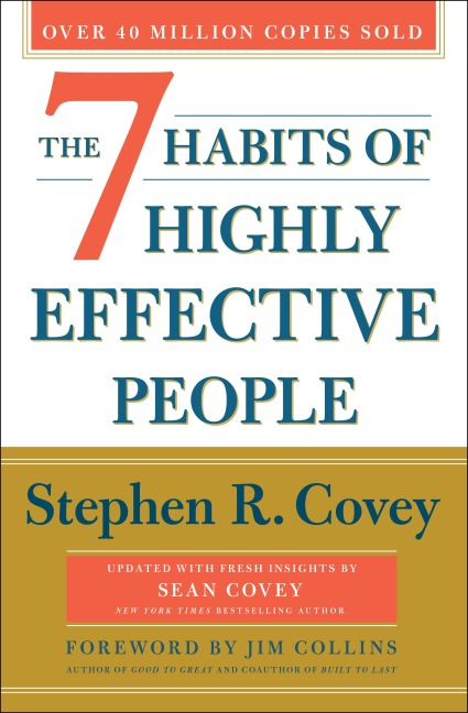 The 7 Habits of Highly Effective People. 30th Anniversary Edition - Stephen R. Covey, Sean Covey, Jim Collins