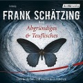 Cover-Bild zum Titel 'Abgründiges & Teuflisches' von 'Frank Schätzing'