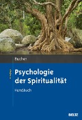Psychologie der Spiritualität - Anton Bucher