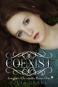 Cover-Bild zum Titel 'Coexist (Keegan's Chronicles, #1)' von 'Julia Crane'