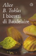 Cover-Bild zum Titel 'I biscotti di Baudelaire. Il libro di cucina di Alice B. Toklas' von 'Alice B. Toklas'