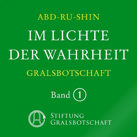 Im Lichte der Wahrheit - Gralsbotschaft - Abd-Ru-Shin