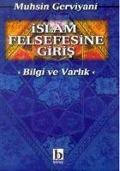 Islam Felsefesine Giris - Varlik ve Bilgi - Muhsin Gerviyani