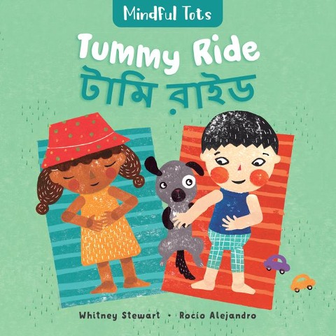 Mindful Tots: Tummy Ride (Bilingual Bengali & English) - Whitney Stewart