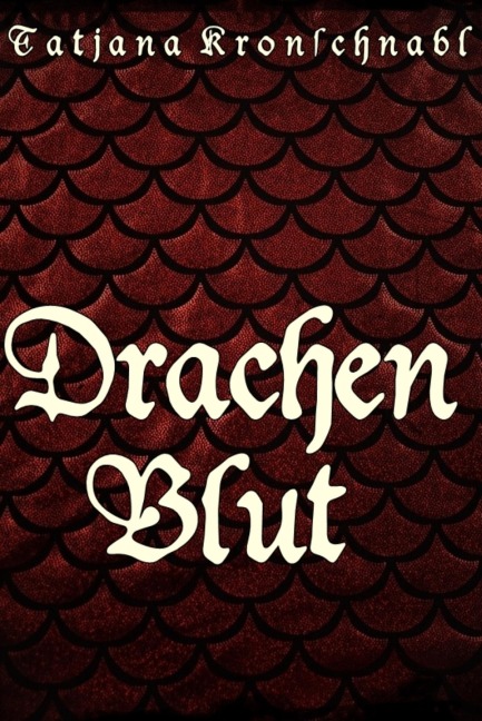 Drachenblut - Tatjana Kronschnabl