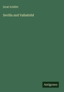 Cover-Bild zum Titel 'Sevilla und Valladolid' von 'Ernst Schäfer'