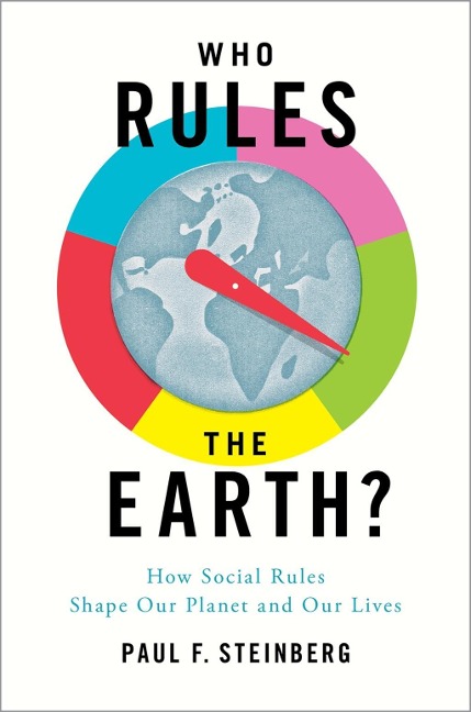Who Rules the Earth? - Paul F. Steinberg