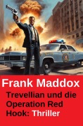 Cover-Bild zum Titel 'Trevellian und die Operation Red Hook: Thriller' von 'Frank Maddox'
