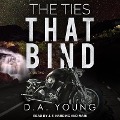 Cover-Bild zum Titel 'The Ties That Bind Book Two Lib/E' von 'D. A. Young'