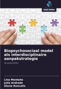 Cover-Bild zum Titel 'Biopsychosociaal model als interdisciplinaire aanpakstrategie' von 'Lina Montaño, Julia Andrade, Gloria Roncallo'