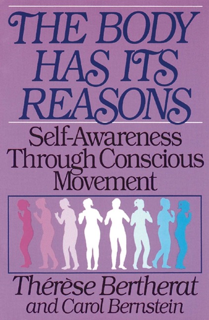 The Body Has Its Reasons - Therese Bertherat, Carol Bernstein