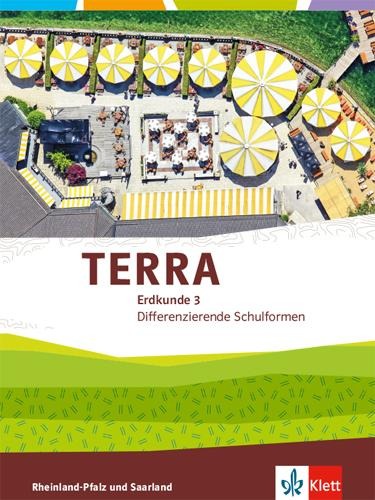 TERRA Erdkunde für Rheinland-Pfalz und Saarland 3. Ausgabe für Realschulen und Differenzierende Schularten. Schülerbuch Klasse 9/10 - 
