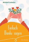 Cover-Bild zum Titel 'Einfach Danke sagen' von 'Michael Lehmler'