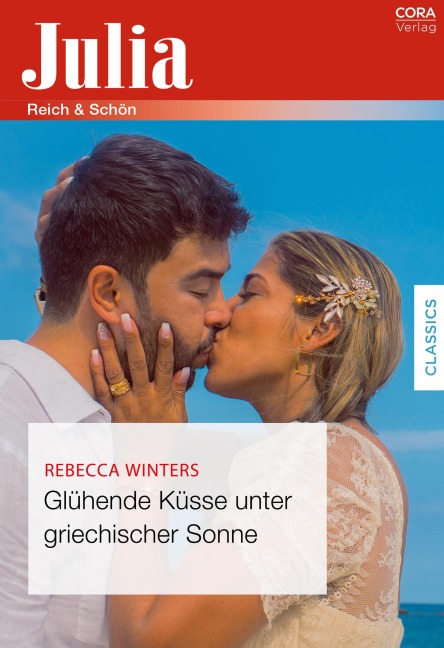 Glühende Küsse unter griechischer Sonne - Rebecca Winters