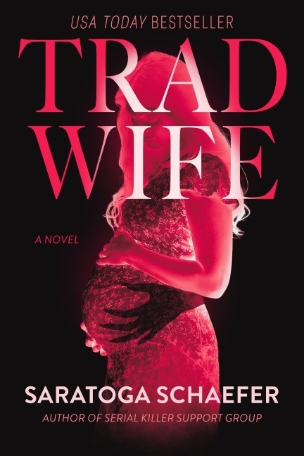 Trad Wife - Saratoga Schaefer