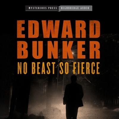 No Beast So Fierce Lib/E - Edward Bunker