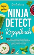 Cover-Bild zum Titel 'Ninja Detect Rezeptbuch' von 'Sarah Weinert'