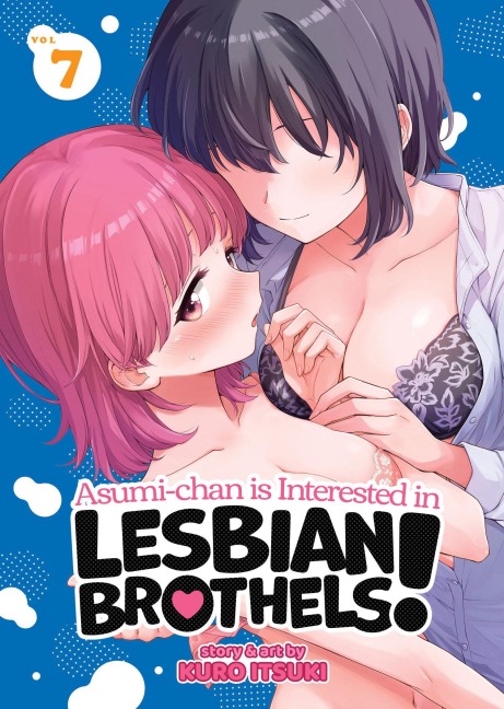 Asumi-chan is Interested in Lesbian Brothels! Vol. 7 - Kuro Itsuki