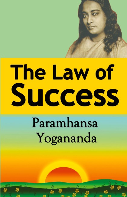 The Law of Success - Paramahansa Yogananda